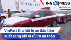 VinFast thu hồi lô xe đầu tiên xuất sang Mỹ vì rủi ro an toàn | Truyền hình VOA 26/5/23