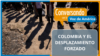 Violencia y desigualdad social, el caldo de cultivo del desplazamiento en Colombia