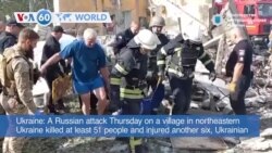 VOA60 World - Ukraine Says Russian Attack Kills 51 In Kharkiv region