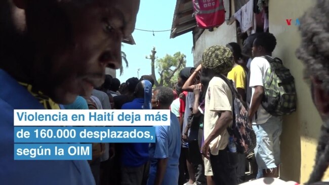 Violencia en Haití deja más de 160.000 desplazados, según la OIM