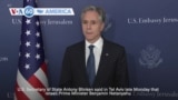 VOA60 America - Blinken: Israel accepts US bridging proposal on Gaza cease-fire