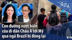 Con đường vượt biên của di dân Châu Á tới Mỹ qua ngả Brazil bị đóng lại