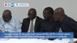 VOA 60: Senegalese Government Lawyers to Sue Sonko, Legal Team and More 