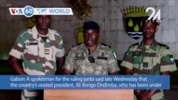 VOA60 World- Gabon junta said ousted president, Ali Bongo Ondimba, is now free