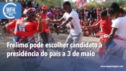  Washington Fora d’Horas: Frelimo pode escolher candidato à presidência do país a 3 de maio 