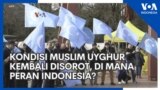 Kondisi Muslim Uyghur Kembali Disorot, Di Mana Peran Indonesia?
