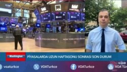 Piyasalarda uzun haftasonu sonrası son durum