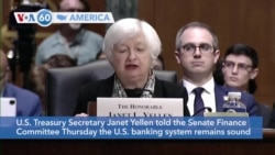 VOA60 America - Yellen: U.S. banking system remains sound