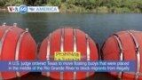 VOA60 America - US Judge Orders Texas to Move Floating Barriers From Rio Grande