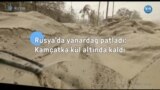 Rusya’da Yanardağ Patladı: Kamçatka Kül Altında Kaldı 