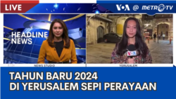 Laporan Langsung VOA untuk MetroTV: Tahun Baru 2024 di Yerusalem Sepi dari Perayaan