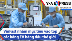 VinFast nhắm mục tiêu vào top các hãng EV hàng đầu thế giới | Truyền hình VOA 6/6/23
