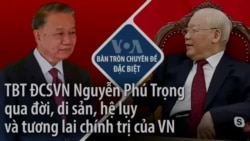 TBT ĐCSVN Nguyễn Phú Trọng qua đời, di sản, hệ lụy và tương lai chính trị của VN 