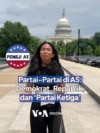 Partai-Partai di AS: Demokrat, Republik, dan 'Partai Ketiga'