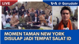 Laporan VOA untuk Garuda TV: Taman Favorit di New York Disulap Jadi Tempat Salat Id
