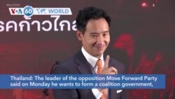 VOA60 World - Leader of the Thai opposition Move Forward Party seeks to form a coalition government