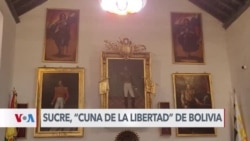 Sucre, capital de Bolivia y “cuna de la libertad” 