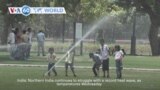 - VOA60 World - Northern India continues to struggle with a record heat wave