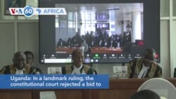 VOA60 Africa - Ugandan court upholds law criminalizing homosexuality