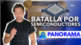 Panorama | EEUU y China, una batalla por los semiconductores