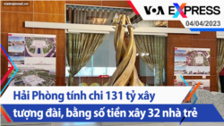 Hải Phòng tính chi 131 tỷ xây tượng đài, bằng số tiền xây 32 nhà trẻ | Truyền hình VOA 4/4/23