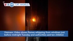 VOA60 World- Video shows flames whipping from windows of Hanoi, Vietnam apartment complex in deadly fire