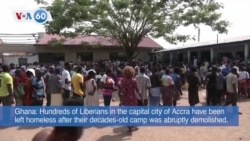 VOA 60: Liberian Migrants in Ghana Left Homeless and More