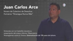 Declaraciones de Juan Carlos Arce, miembro de la oenegé “Nicaragua Nunca Más”