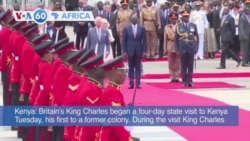 VOA60 Africa- Britain's King Charles began a four-day state visit to Kenya Tuesday