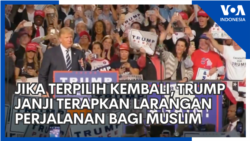 Jika Terpilih Kembali, Trump Janji Terapkan Larangan Perjalanan bagi Muslim 