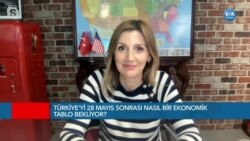 Türkiye'yi 28 Mayıs sonrasında ekonomi açısından nasıl bir tablo bekliyor? 