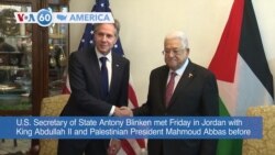 VOA60 America - Blinken meets Jordanian King Abdullah, Palestinian leader Abbas