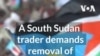 South Sudan trader demands removal of roadblocks