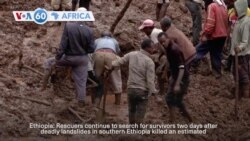 VOA 60: Rescuers continue to look for survivors of deadly landslides in Ethiopia, and more