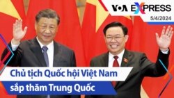 Chủ tịch Quốc hội Việt Nam sắp thăm Trung Quốc | Truyền hình VOA 5/4/24