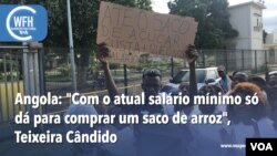 Washington Fora d’Horas: Angola - "Com o atual salário mínimo só dá para comprar um saco de arroz" Teixeira Cândido