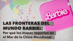 VOA Te Explica | Las fronteras del mundo Barbie: por qué importan los mapas en el Mar de China Meridional