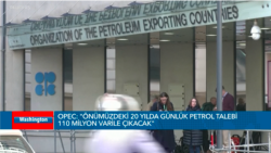 OPEC: “Petrol talebi 20 yılda günlük 110 milyon varile çıkacak”