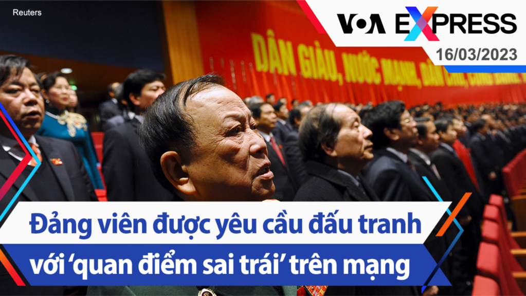 Đảng viên được yêu cầu đấu tranh với ‘quan điểm sai trái’ trên mạng | Truyền hình VOA 16/3/23