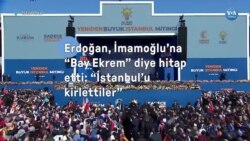 Erdoğan, İmamoğlu’na “Bay Ekrem” diye hitap etti: “İstanbul’u kirlettiler”