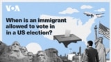 From immigration to citizenship: When is an immigrant allowed to vote in a US election?