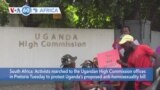 VOA60 Africa - Activists is South Africa protest Uganda’s proposed anti-homosexuality bill 