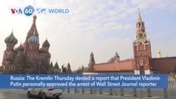 VOA60 World - Kremlin denies reports that Russian President Putin personally approved WSJ reporter's arrest