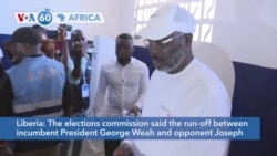 VOA 60: Liberia Scheduled for Election Runoff Between Weah, Boakai and More