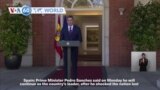 VOA60 World - Spain's Prime Minister Pedro Sanchez says he will continue in office