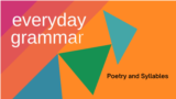 Everyday Grammar: Poetry and Syllables 