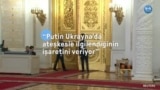 “Putin Ukrayna’da ateşkesle ilgilendiğinin işaretini veriyor”