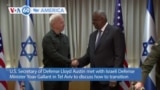 VOA60 America - U.S. Secretary of Defense visits Israel to discuss deescalation of conflict