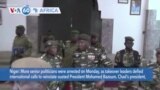 VOA60 Africa - More senior Nigerien politicians arrested on Monday