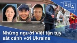 Những người Việt tận tụy sát cánh với Ukraine